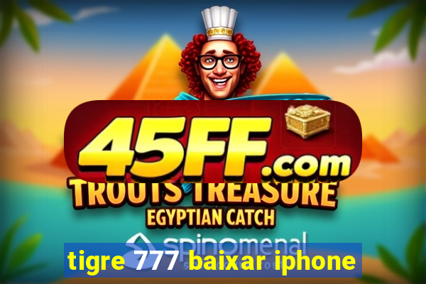 tigre 777 baixar iphone